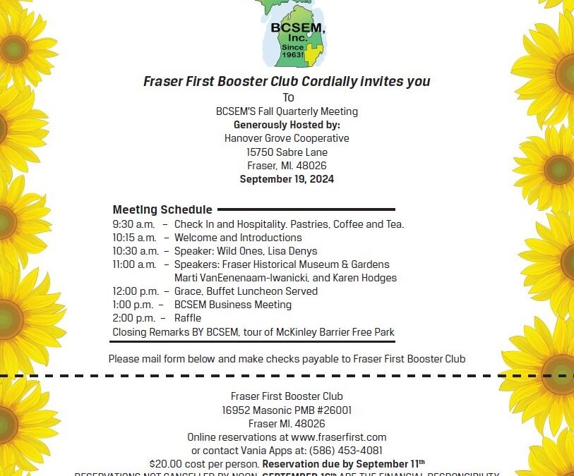 Fraser First Booster Club Cordially invites you to BCSEM’S Fall Quarterly Meeting on September 19, 2024